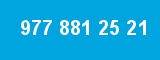 977 881 25 21